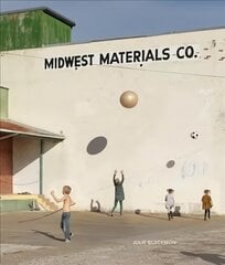 Julie Blackmon: Midwest Materials hinta ja tiedot | Valokuvakirjat | hobbyhall.fi