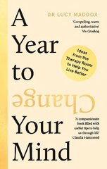 Year to Change Your Mind: Ideas from the Therapy Room to Help You Live Better Main hinta ja tiedot | Yhteiskunnalliset kirjat | hobbyhall.fi