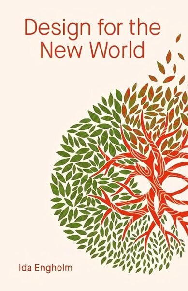 Design for the New World: From Human Design to Planet Design New edition