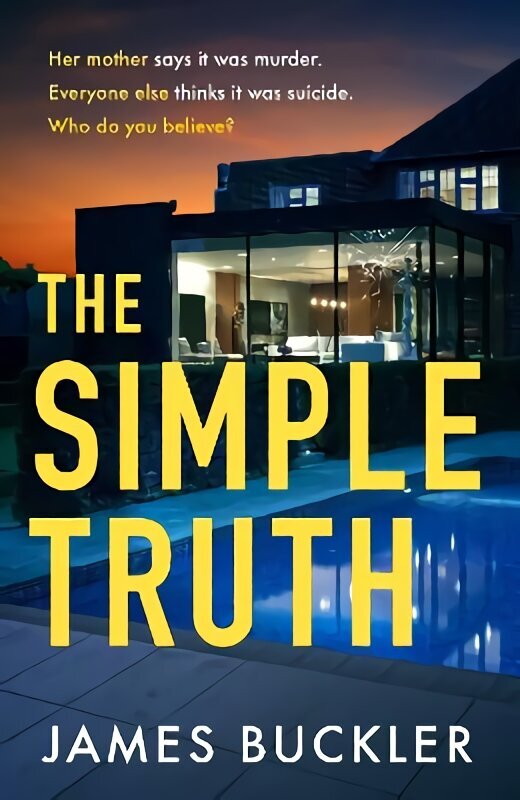 Simple Truth: A gripping, twisty, thriller that you wont be able to put down, perfect for fans of Anatomy of a Scandal and Showtrial hinta ja tiedot | Fantasia- ja scifi-kirjallisuus | hobbyhall.fi