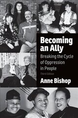 Becoming an Ally, 3rd Edition: Breaking the Cycle of Oppression in People 3rd Revised edition hinta ja tiedot | Yhteiskunnalliset kirjat | hobbyhall.fi