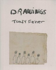 Tony Feher: Drawings hinta ja tiedot | Taidekirjat | hobbyhall.fi