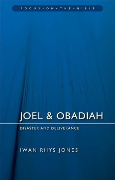 Joel & Obadiah: Disaster And Deliverance Revised ed.