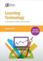 Learning Technology: A Handbook for FE Teachers and Assessors hinta ja tiedot | Yhteiskunnalliset kirjat | hobbyhall.fi