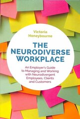 Neurodiverse Workplace: An Employer's Guide to Managing and Working with Neurodivergent Employees, Clients and Customers hinta ja tiedot | Talouskirjat | hobbyhall.fi