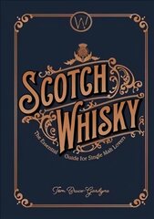 Scotch Whisky: The Essential Guide for Single Malt Lovers hinta ja tiedot | Keittokirjat | hobbyhall.fi