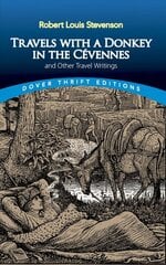 Travels with a Donkey in the CéVennes: and Other Travel Writings: And Other Travel Writings hinta ja tiedot | Matkakirjat ja matkaoppaat | hobbyhall.fi