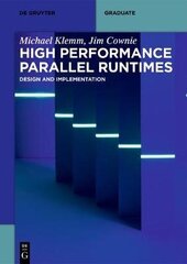 High Performance Parallel Runtimes: Design and Implementation hinta ja tiedot | Talouskirjat | hobbyhall.fi