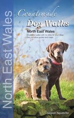 Countryside Dog Walks: North East Wales: 20 Graded Walks with No Stiles for Your Dogs UK ed. hinta ja tiedot | Terveys- ja ravitsemuskirjat | hobbyhall.fi