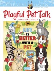 Creative Haven Playful Pet Talk Coloring Book hinta ja tiedot | Terveys- ja ravitsemuskirjat | hobbyhall.fi