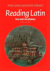 Reading Latin: Text and Vocabulary 2nd Revised edition hinta ja tiedot | Vieraiden kielten oppimateriaalit | hobbyhall.fi