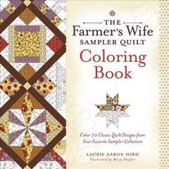 Farmers Wife Sampler Quilt Coloring Book: Color 70 Classic Quilt Designs from Your Favorite Sampler Collection hinta ja tiedot | Terveys- ja ravitsemuskirjat | hobbyhall.fi