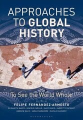 Approaches to Global History: To See the World Whole hinta ja tiedot | Historiakirjat | hobbyhall.fi