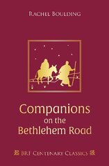 Companions on the Bethlehem Road: Daily readings and reflections for the Advent journey 2nd New edition hinta ja tiedot | Hengelliset kirjat ja teologia | hobbyhall.fi