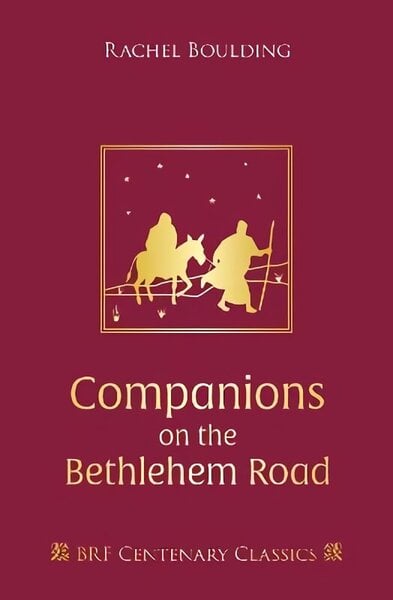 Companions on the Bethlehem Road: Daily readings and reflections for the Advent journey 2nd New edition