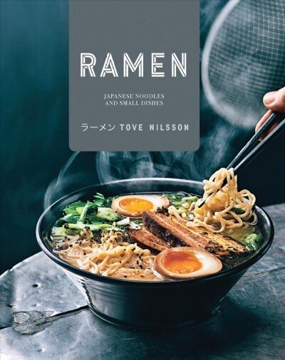 Ramen: Japanese Noodles & Small Dishes hinta ja tiedot | Keittokirjat | hobbyhall.fi