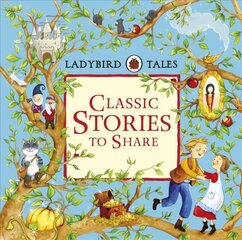 Ladybird Tales: Classic Stories to Share hinta ja tiedot | Satukirjat | hobbyhall.fi