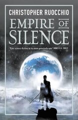 Empire of Silence: The universe-spanning science fiction epic hinta ja tiedot | Fantasia- ja scifi-kirjallisuus | hobbyhall.fi