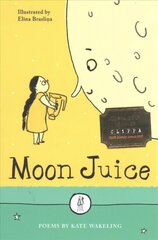 Moon Juice: Poems for Children hinta ja tiedot | Nuortenkirjat | hobbyhall.fi