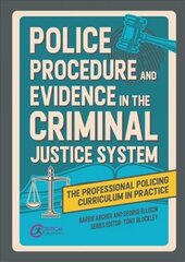 Police Procedure and Evidence in the Criminal Justice System hinta ja tiedot | Yhteiskunnalliset kirjat | hobbyhall.fi