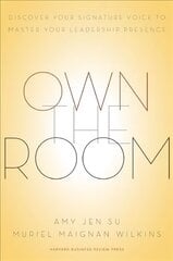 Own the Room: Discover Your Signature Voice to Master Your Leadership Presence hinta ja tiedot | Talouskirjat | hobbyhall.fi