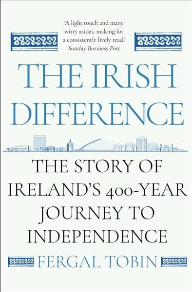 Irish Difference: The Story of Ireland's 400-Year Journey to Independence Main hinta ja tiedot | Historiakirjat | hobbyhall.fi