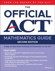 Official ACT Mathematics Guide 2nd edition hinta ja tiedot | Lasten tietokirjat | hobbyhall.fi