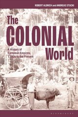 Colonial World: A History of European Empires, 1780s to the Present hinta ja tiedot | Historiakirjat | hobbyhall.fi