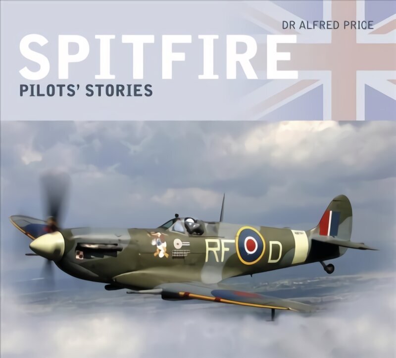 Spitfire: Pilots' Stories hinta ja tiedot | Historiakirjat | hobbyhall.fi