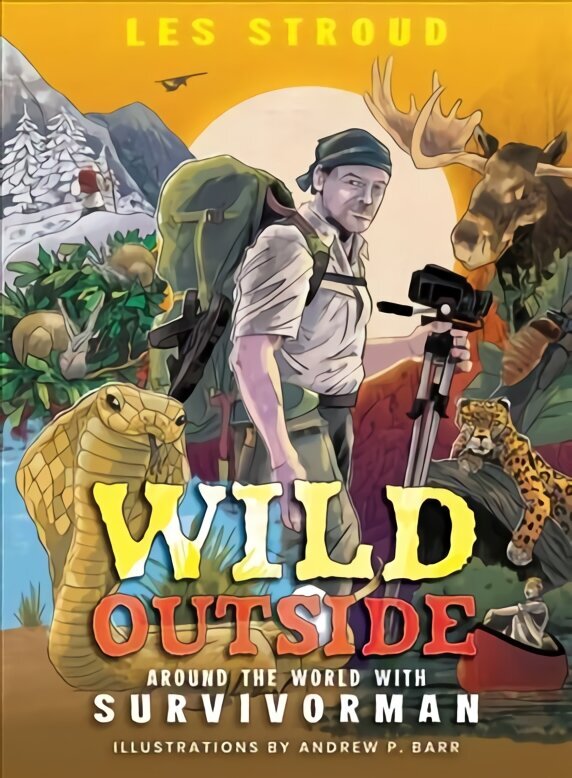 Wild Outside: Around the World with Survivorman hinta ja tiedot | Nuortenkirjat | hobbyhall.fi