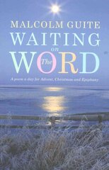 Waiting on the Word: A poem a day for Advent, Christmas and Epiphany hinta ja tiedot | Hengelliset kirjat ja teologia | hobbyhall.fi