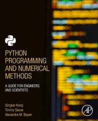 Python Programming and Numerical Methods: A Guide for Engineers and Scientists hinta ja tiedot | Yhteiskunnalliset kirjat | hobbyhall.fi