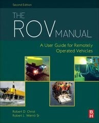 ROV Manual: A User Guide for Remotely Operated Vehicles 2nd edition hinta ja tiedot | Yhteiskunnalliset kirjat | hobbyhall.fi