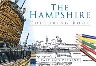 Hampshire Colouring Book: Past and Present hinta ja tiedot | Värityskirjat | hobbyhall.fi