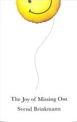 Joy of Missing Out: The Art of Self-Restraint in an Age of Excess hinta ja tiedot | Historiakirjat | hobbyhall.fi