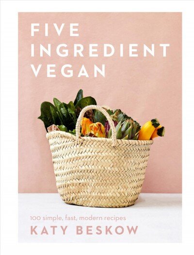 Five Ingredient Vegan: 100 Simple, Fast, Modern Recipes hinta ja tiedot | Keittokirjat | hobbyhall.fi