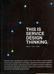 This is Service Design Thinking. Basics - Tools - Cases hinta ja tiedot | Talouskirjat | hobbyhall.fi