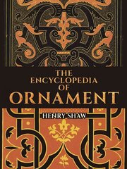 Encyclopedia of Ornament hinta ja tiedot | Taidekirjat | hobbyhall.fi