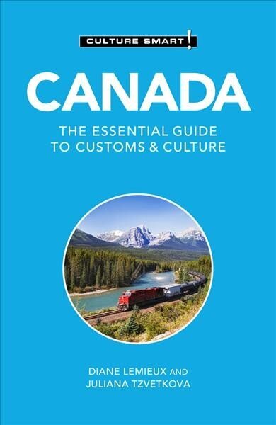 Canada - Culture Smart!: The Essential Guide to Customs & Culture Revised edition