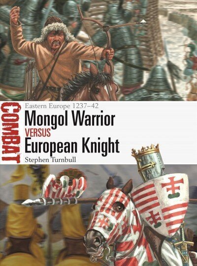 Mongol Warrior vs European Knight: Eastern Europe 123742 hinta ja tiedot | Historiakirjat | hobbyhall.fi