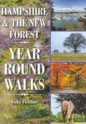 Hampshire & The New Forest Year Round Walks hinta ja tiedot | Matkakirjat ja matkaoppaat | hobbyhall.fi