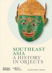 Southeast Asia: A History in Objects (British Museum) hinta ja tiedot | Historiakirjat | hobbyhall.fi