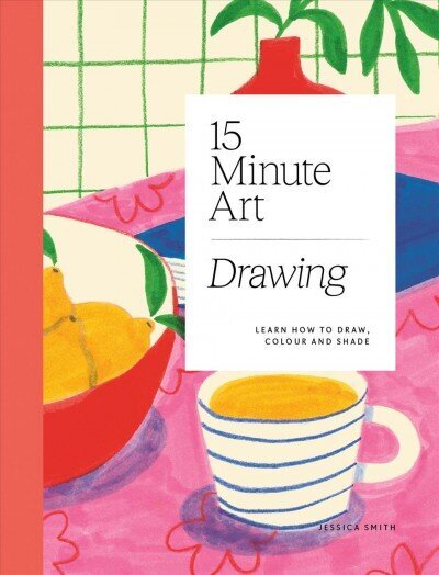 15-minute Art Drawing: Learn How to Draw, Colour and Shade hinta ja tiedot | Terveys- ja ravitsemuskirjat | hobbyhall.fi