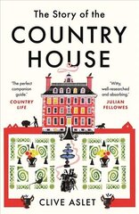 Story of the Country House: A History of Places and People hinta ja tiedot | Historiakirjat | hobbyhall.fi