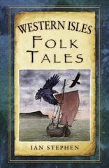 Western Isles Folk Tales hinta ja tiedot | Satukirjat | hobbyhall.fi