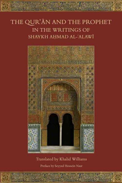 Qur'an and the Prophet in the Writings of Shaykh Ahmad al-Alawi hinta ja tiedot | Hengelliset kirjat ja teologia | hobbyhall.fi