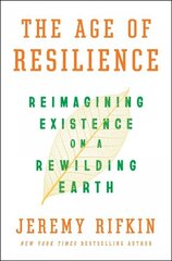 Age of Resilience: Reimagining Existence on a Rewilding Earth hinta ja tiedot | Yhteiskunnalliset kirjat | hobbyhall.fi