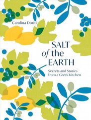 Salt of the Earth: Secrets and Stories From a Greek Kitchen hinta ja tiedot | Keittokirjat | hobbyhall.fi