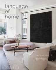 Language of Home: The Interiors of Foley & Cox hinta ja tiedot | Arkkitehtuurikirjat | hobbyhall.fi