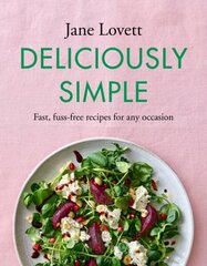 Deliciously Simple: Fast, fuss-free recipes for any occasion hinta ja tiedot | Keittokirjat | hobbyhall.fi